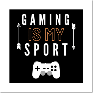 Gaming Is My Sport Cool gamer tee Posters and Art